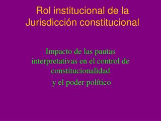 Rol institucional de la Jurisdicción constitucional