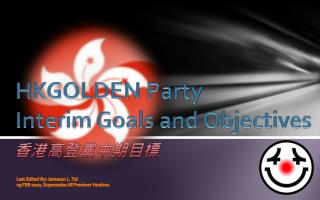HKGOLDEN Party Interim Goals and Objectives
