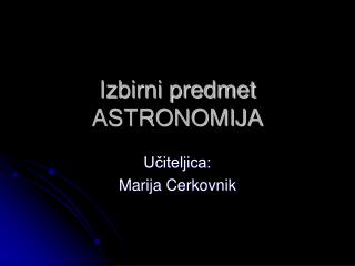 Izbirni predmet ASTRONOMIJA