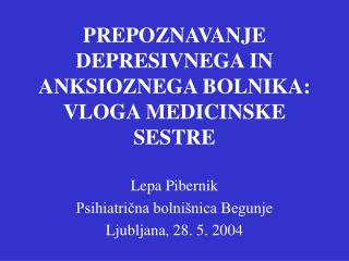 PREPOZNAVANJE DEPRESIVNEGA IN ANKSIOZNEGA BOLNIKA: VLOGA MEDICINSKE SESTRE