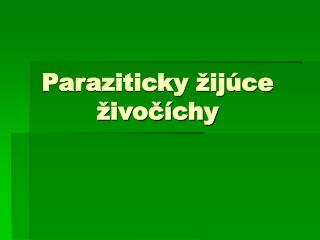 Paraziticky žijúce živočíchy