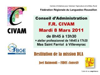 Conseil d’Administration F.R. CIVAM Mardi 8 Mars 2011 de 8h45 à 13h30