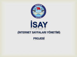 İSAY (İNTERNET SAYFALARI YÖNETİMİ) PROJESİ