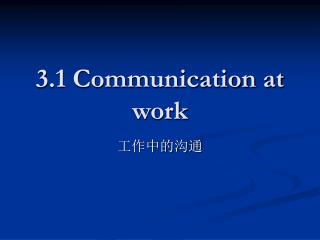 3.1 Communication at work