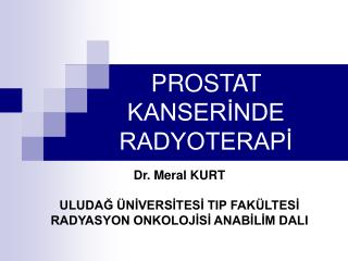 PROSTAT KANSERİNDE RADYOTERAPİ