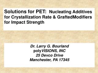 Dr. Larry G. Bourland poly VISIONS, INC 25 Devco Drive Manchester, PA 17345