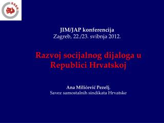 JIM/JAP konferencija Zagreb, 22./23. svibnja 2012.