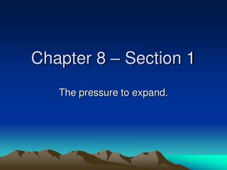 Chapter 8 – Section 1