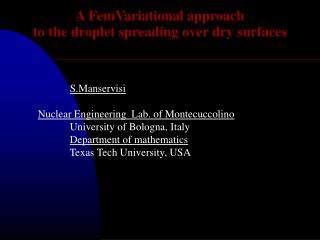 A FemVariational approach to the droplet spreading over dry surfaces