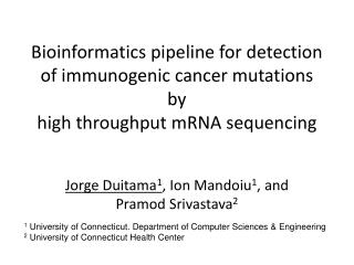 Jorge Duitama 1 , Ion Mandoiu 1 , and Pramod Srivastava 2