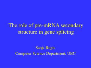 The role of pre-mRNA secondary structure in gene splicing