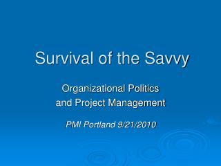 Survival of the Savvy