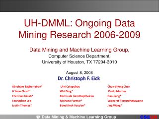 UH-DMML: Ongoing Data Mining Research 2006-2009