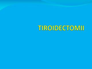 TIROIDECTOMII