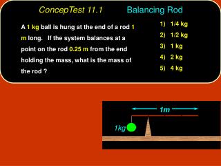 ConcepTest 11.1		 Balancing Rod