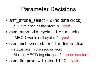 Parameter Decisions