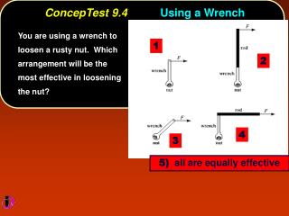 ConcepTest 9.4		 Using a Wrench