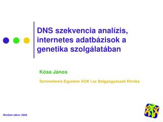 DNS szekvencia analízis, internetes adatbázisok a genetika szolgálatában