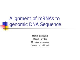 Alignment of mRNAs to genomic DNA Sequence