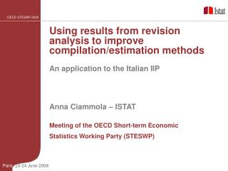 Anna Ciammola – ISTAT Meeting of the OECD Short-term Economic Statistics Working Party (STESWP)