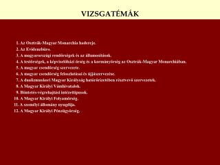 1. Az Osztrák-Magyar Monarchia hadereje. 2. Az Evidenzbüro.