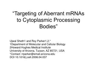 “Targeting of Aberrant mRNAs to Cytoplasmic Processing Bodies”