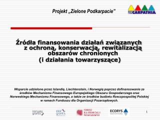 Źródła finansowania działań związanych z ochroną, konserwacją, rewitalizacją obszarów chronionych