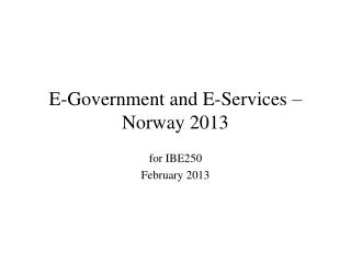 E-Government and E-Services – Norway 2013