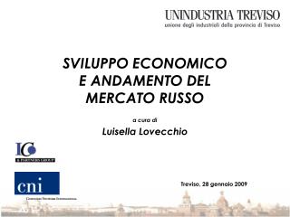 SVILUPPO ECONOMICO E ANDAMENTO DEL MERCATO RUSSO a cura di Luisella Lovecchio