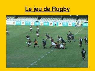 Le jeu de Rugby