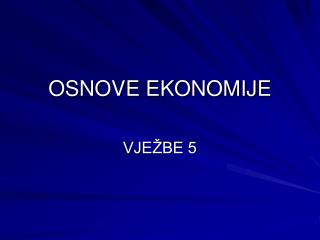 OSNOVE EKONOMIJE