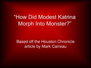 “How Did Modest Katrina Morph Into Monster?”