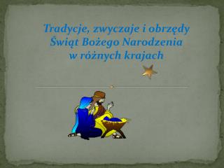 Tradycje, zwyczaje i obrzędy Świąt Bożego Narodzenia w różnych krajach