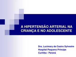 A HIPERTENSÃO ARTERIAL NA CRIANÇA E NO ADOLESCENTE