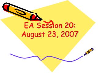 EA Session 20: August 23, 2007