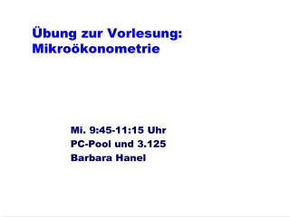 Übung zur Vorlesung: Mikroökonometrie