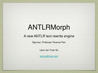 ANTLRMorph A new ANTLR text rewrite engine