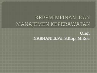 KEPEMIMPINAN DAN MANAJEMEN KEPERAWATAN