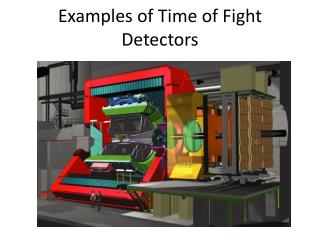 Examples of Time of Fight Detectors