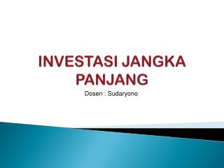 INVESTASI JANGKA PANJANG