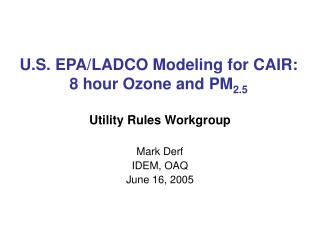 U.S. EPA/LADCO Modeling for CAIR: 8 hour Ozone and PM 2.5
