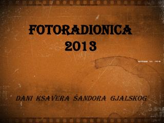 FOTORADIONICA 2013