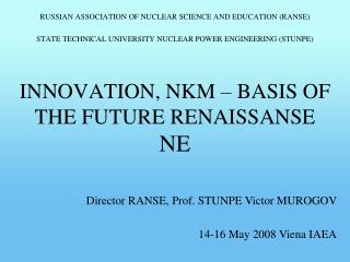 INNOVATION, NKM – BASIS OF THE FUTURE RENAISSANSE NE