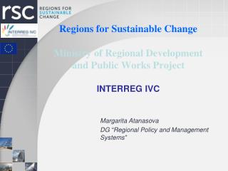 Margarita Atanasova DG “ Regional Policy and Management Systems ”