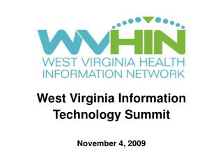 West Virginia Information Technology Summit November 4, 2009