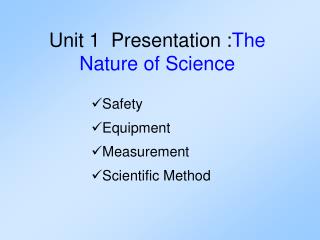 Unit 1 Presentation : The Nature of Science