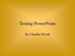 Testing PowerPoint