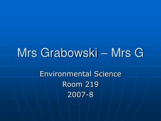 Mrs Grabowski – Mrs G