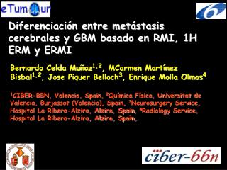 Diferenciación entre metástasis cerebrales y GBM basado en RMI, 1H ERM y ERMI