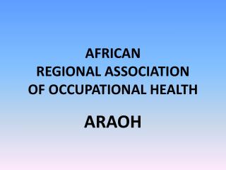 AFRICAN REGIONAL ASSOCIATION OF OCCUPATIONAL HEALTH